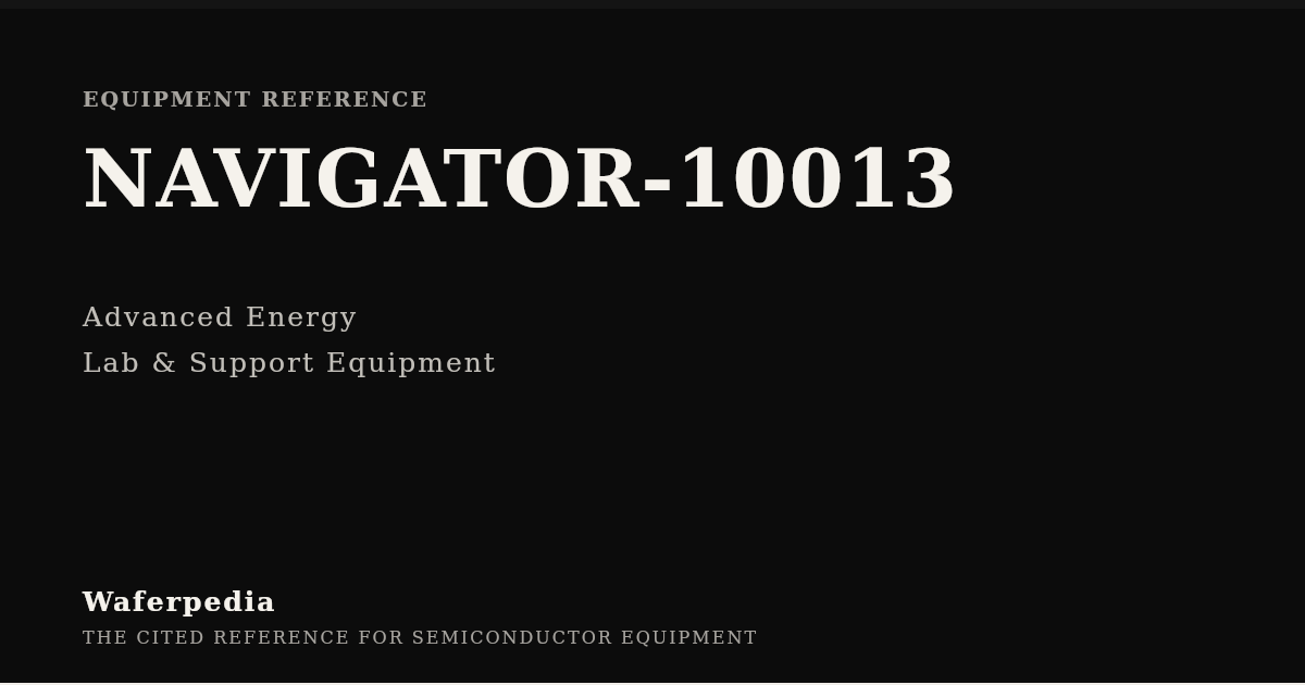 NAVIGATOR-10013 — Advanced Energy | Specs, Sourcing & Service | Waferpedia